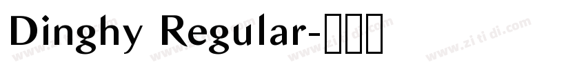 Dinghy Regular字体转换 Dinghy Regular字体转换